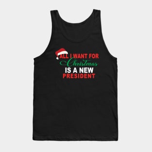 All I Want For Christmas Is A New President Tank Top